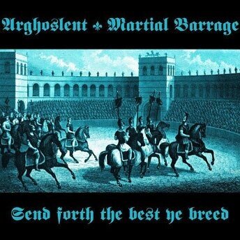 Arghoslent / Martial Barrage ‎- Send Forth The Best Ye Breed CD