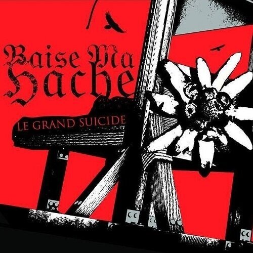 Baise Ma Hache - Le Grand Suicide Digi CD Baise Ma Hache - Le Grand Suicide Digi CD