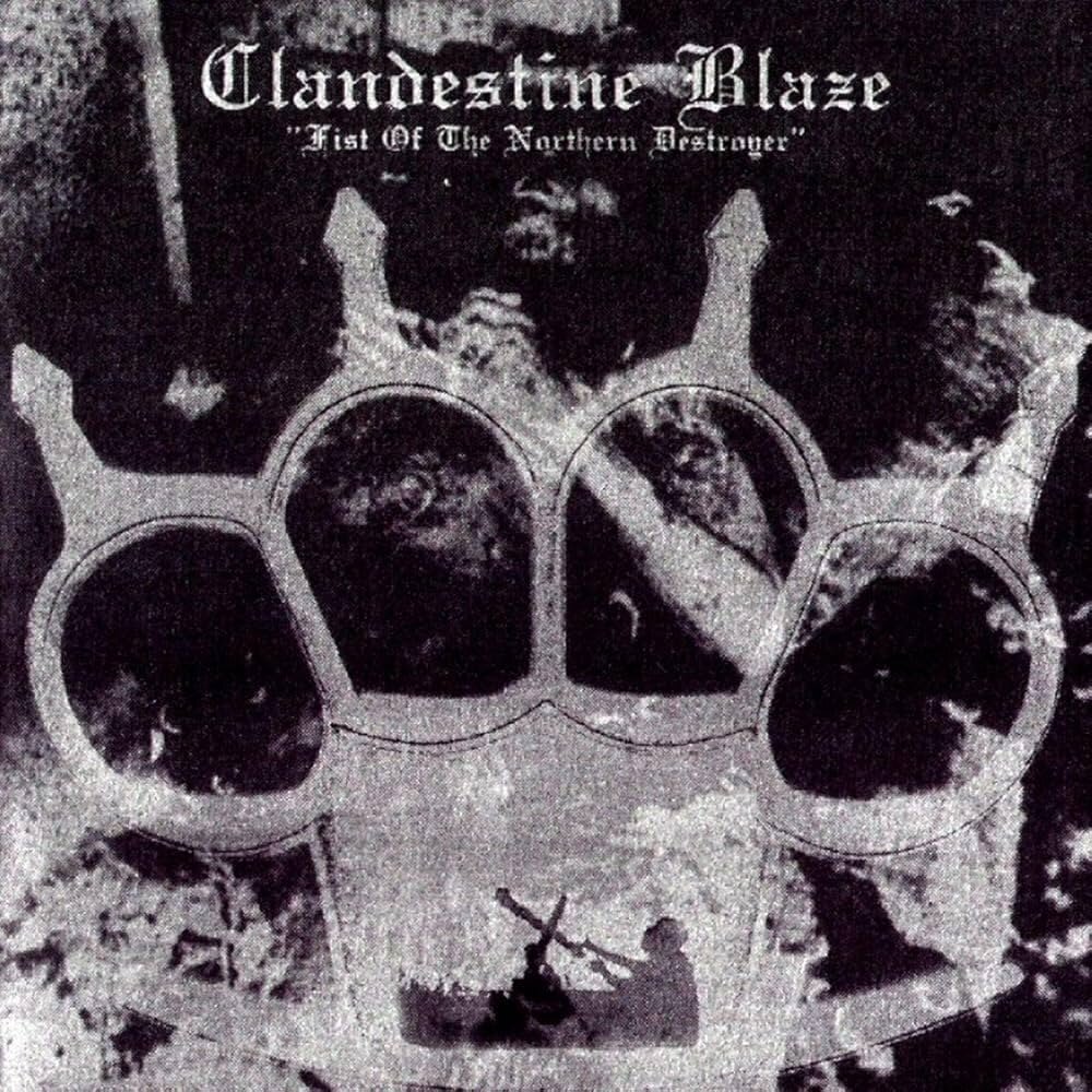 Clandestine Blaze - Fist Of The Northern Destroyer CD Clandestine Blaze - Fist Of The Northern Destroyer CD