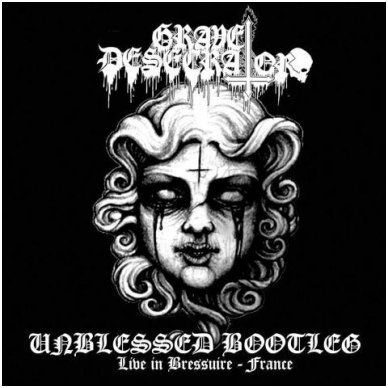 Grave Desecrator ‎- Unblessed Bootleg Live In Bressuire - France CD