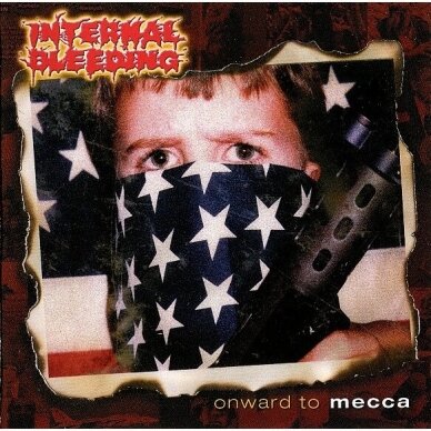 Internal Bleeding - Onward to Mecca LP