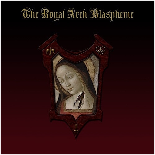 The Royal Arch Blaspheme - The Royal Arch Blaspheme CD The Royal Arch Blaspheme - The Royal Arch Blaspheme CD